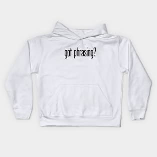 Got Phrasing Kids Hoodie